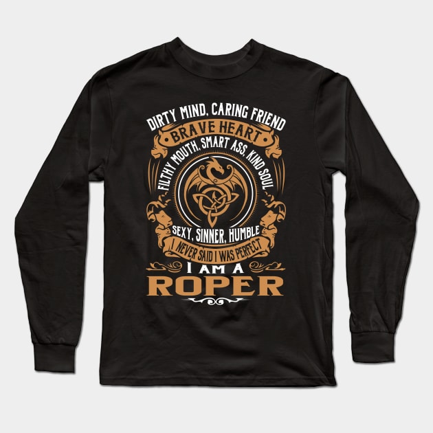 I Never Said I was Perfect I'm a ROPER Long Sleeve T-Shirt by WilbertFetchuw